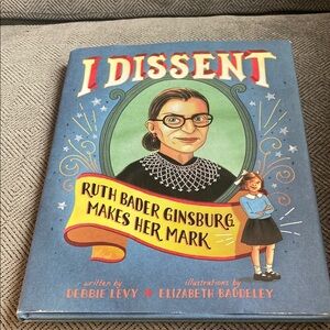 I Dissent: Ruth Bader Ginsburg Book